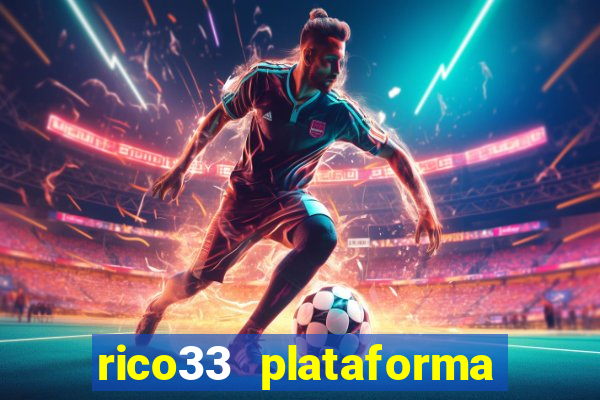 rico33 plataforma de jogos